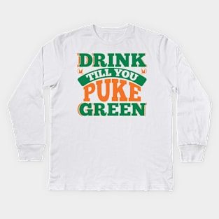 DRINK TILL YOU PUKE GREEN Kids Long Sleeve T-Shirt